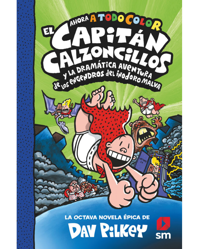 Las aventuras del capitán calzoncillos 8 - Y la dramática de los engendros del inodoro malva