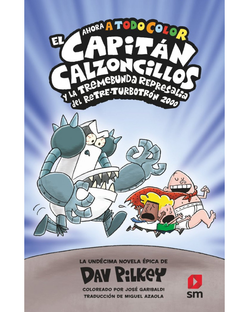 Las aventuras del capitán calzoncillos 11 - Y la tremebunda represalia del retrete-turbotrón 2000