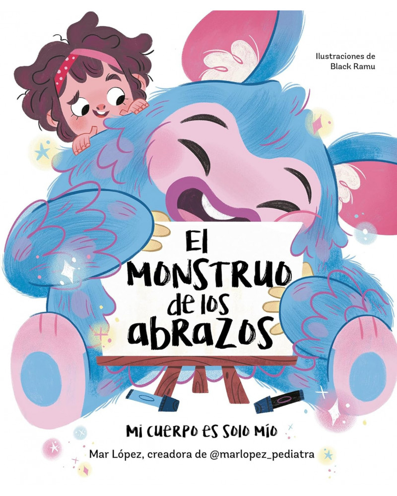 El monstruo de los abrazos. Mi cuerpo es solo mio.