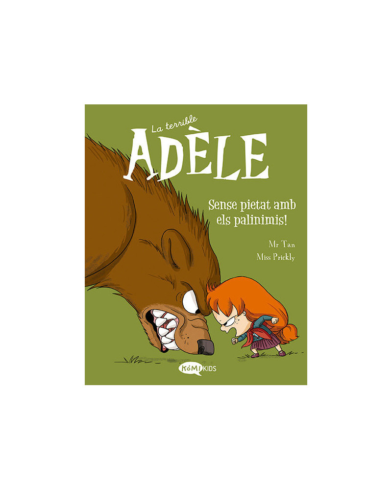 La terrible Adèle 7 - Sense pietat amb els pavinimis