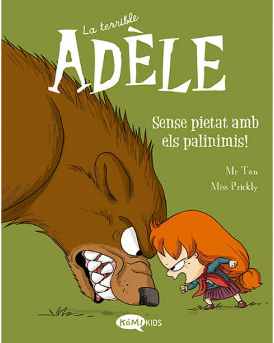 La terrible Adèle 7 - Sense pietat amb els pavinimis