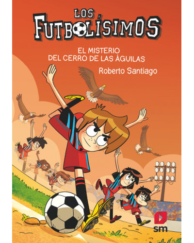 Los futbolísimos 21 - El misterio del cerro de las águilas
