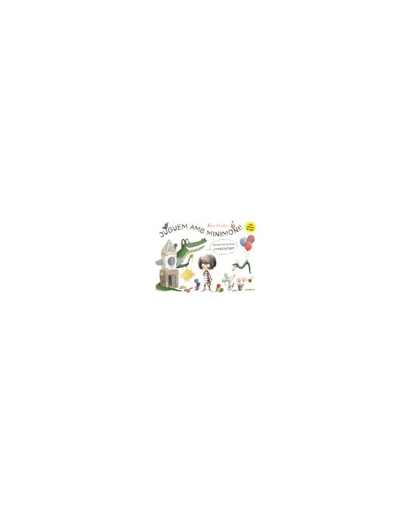 Juguem amb la Minimoni! Desperta la teva creativitat