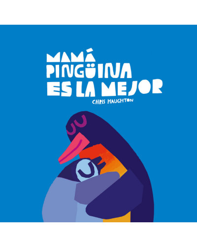 Mamá pingüina es la mejor