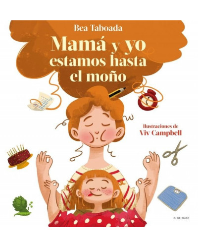 Mamá y yo estamos hasta el moño