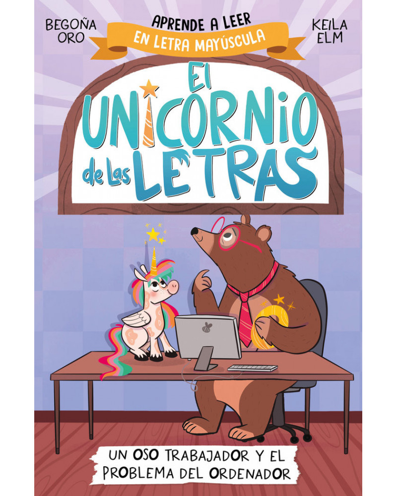 El unicornio de las letras 2 - Un oso trabajador y el problema del ordenador