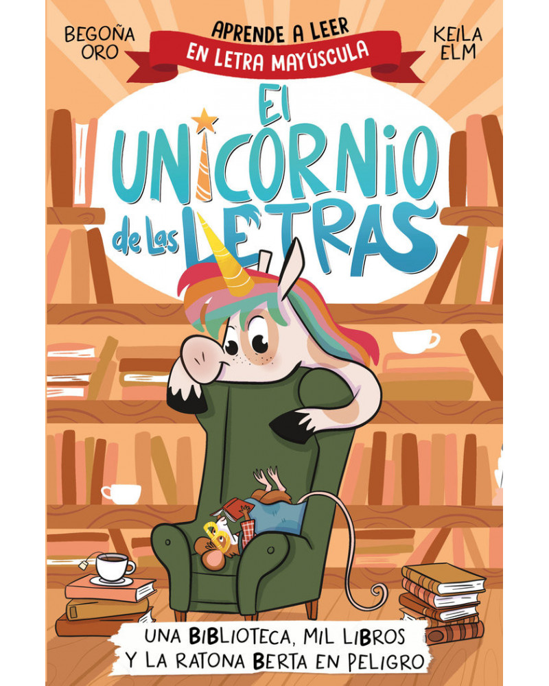 El unicornio de las letras 3 - Una biblioteca, mil libros y la ratona Berta en peligro