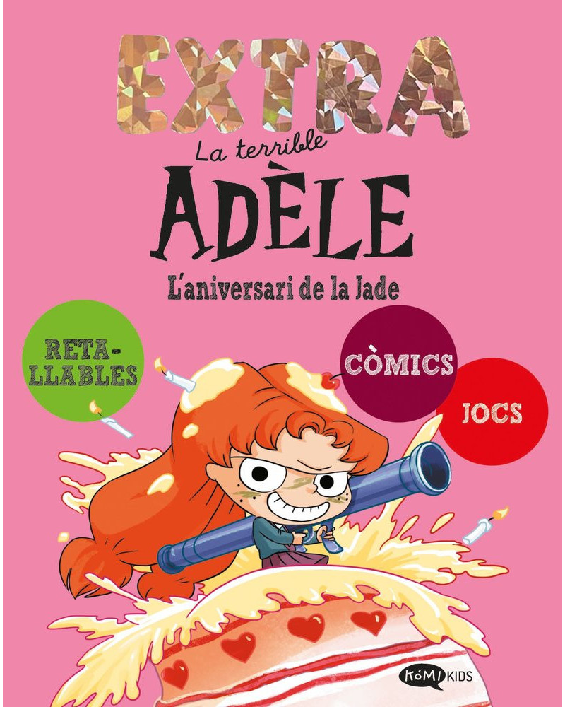 La terrible Adèle - Extra 2 -  L'aniversari de la Jade