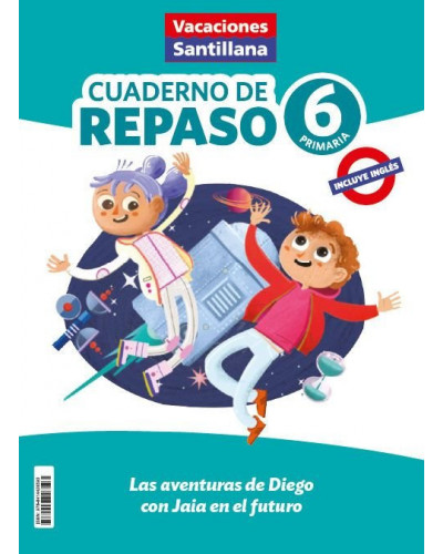 Cuaderno de repaso 6 - Las aventiras de Diego con Jaia en el futuro