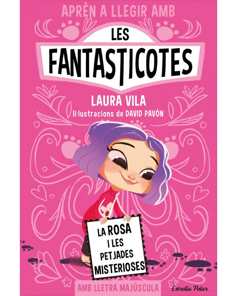 Aprèn a llegir amb Les Fantasticotes 7 - La Rosa i les petjades misterioses