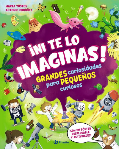 ¡Ni te lo imaginas! Grandes curiosidades para pequeños curiosos