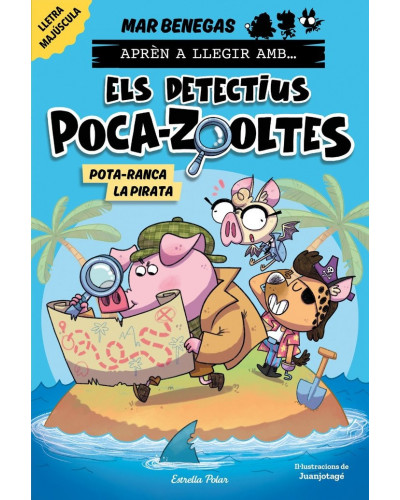 Aprèn a llegir amb... Els detectius poca-zooltes 5 - Pota-Ranca la pirata